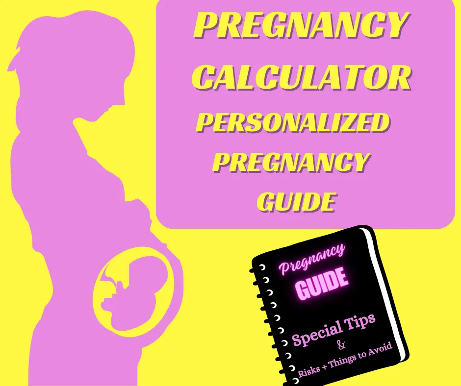 pregnancy calculator and tips AND RISKS