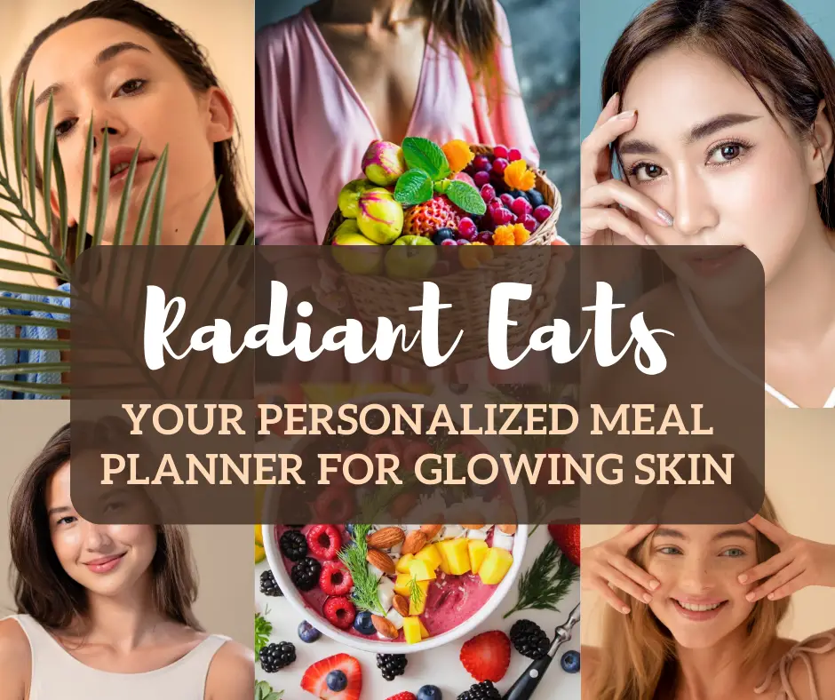 Radiant Eats: Your Personalized Meal Planner for Glowing Skin